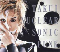 Takui : Nuclear Sonic Punk